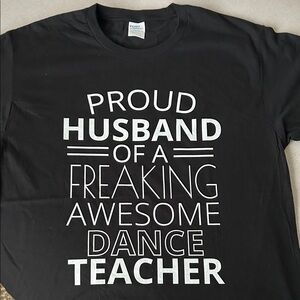 NWOT Men’s Black Graphic T-Shirt Proud Husband Dance Teacher